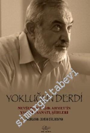 Yokluğun Derdi: Nevşehirli Aşık Ahmet'in Yaşamı, Sanatı, Şiirleri