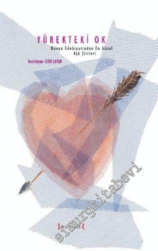 Yürekteki Ok: Dünya Edebiyatından En Güzel Aşk Şiirleri