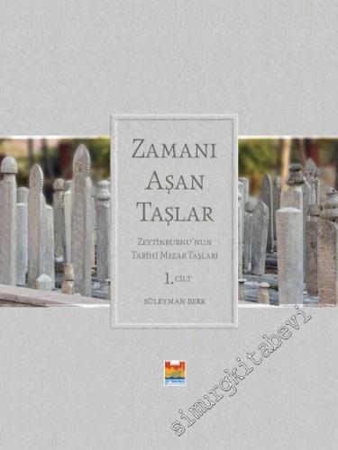 Zamanı Aşan Taşlar: Zeytinburnu'nun Tarihi Mezar Taşları, 2 Cilt TAKIM