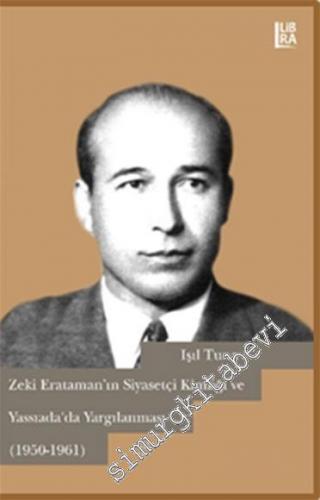 Zeki Erataman'ın Siyasetçi Kimliği ve Yassıada'da Yargılanması 1950 - 