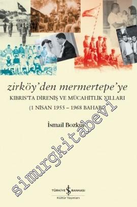 Zirköy'den Mermertepe'ye: Kıbrıs'ta Direniş ve Mücahitlik Yılları (1 N