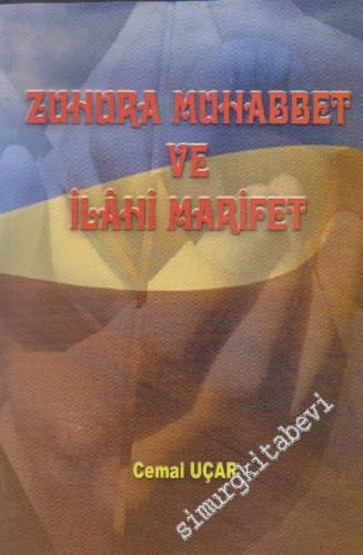 Zuhura Muhabbet ve İlâhi Marifet